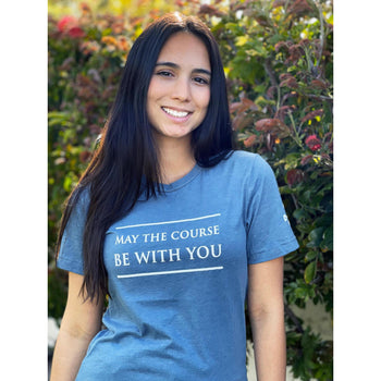 'May the course be with you'  Soft Sueded Tee Shirt